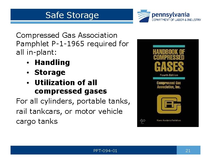 Safe Storage Compressed Gas Association Pamphlet P-1 -1965 required for all in-plant: • Handling