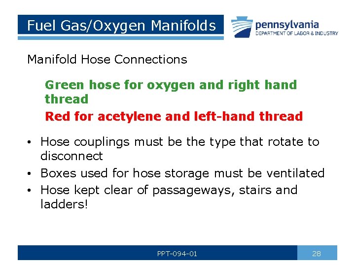 Fuel Gas/Oxygen Manifolds Manifold Hose Connections Green hose for oxygen and right hand thread