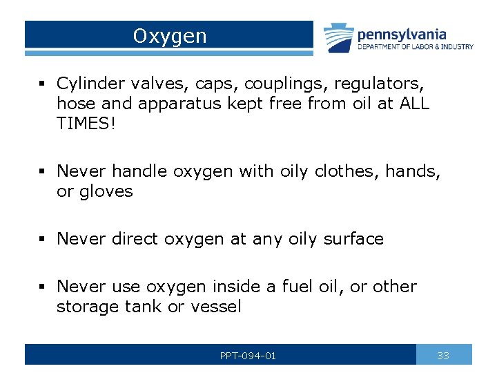 Oxygen § Cylinder valves, caps, couplings, regulators, hose and apparatus kept free from oil