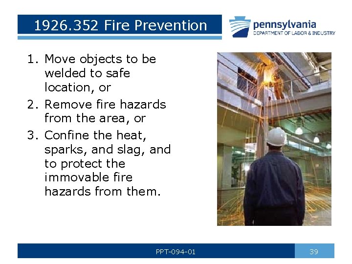 1926. 352 Fire Prevention 1. Move objects to be welded to safe location, or