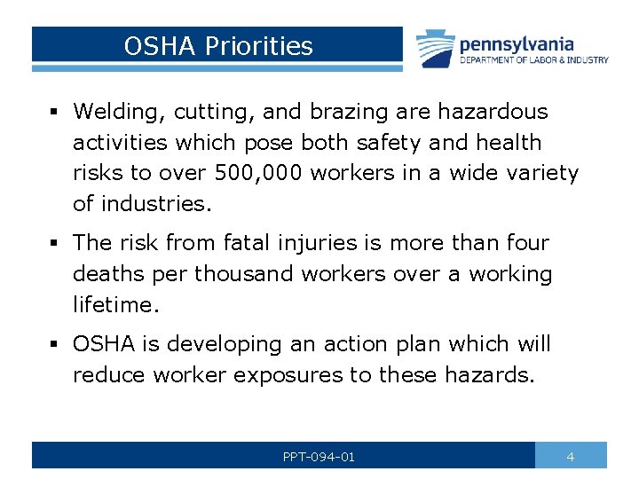 OSHA Priorities § Welding, cutting, and brazing are hazardous activities which pose both safety