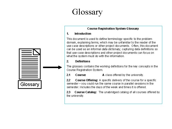 Glossary Course Registration System Glossary 1. Introduction This document is used to define terminology