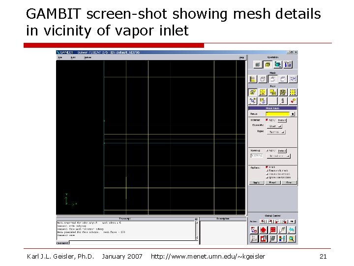 GAMBIT screen-shot showing mesh details in vicinity of vapor inlet Karl J. L. Geisler,