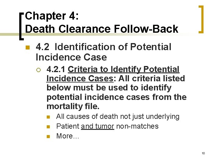 Chapter 4: Death Clearance Follow-Back n 4. 2 Identification of Potential Incidence Case ¡