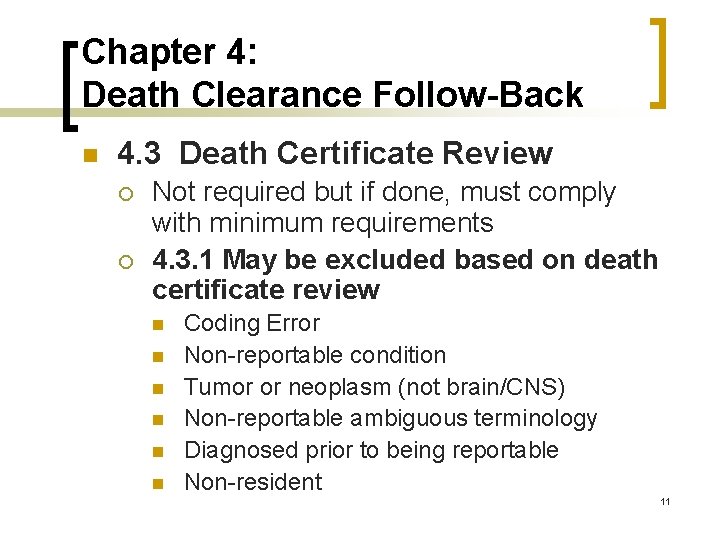 Chapter 4: Death Clearance Follow-Back n 4. 3 Death Certificate Review ¡ ¡ Not