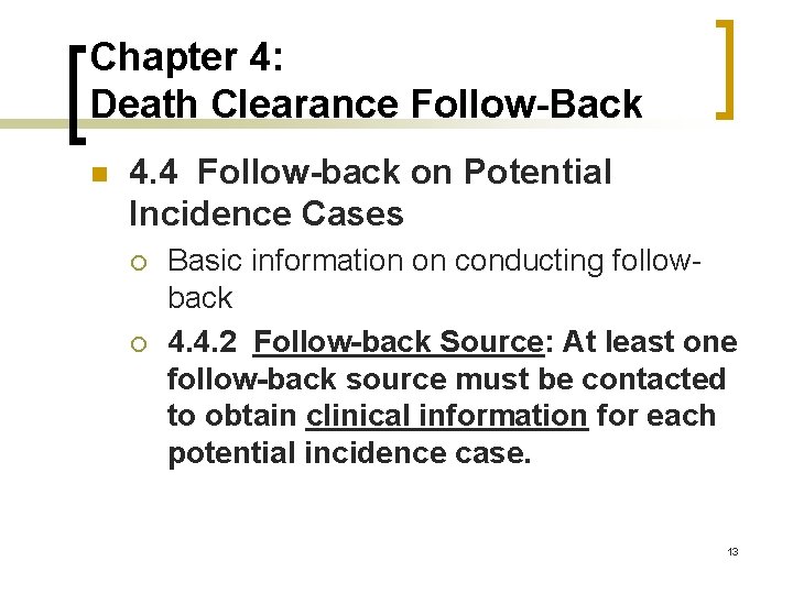 Chapter 4: Death Clearance Follow-Back n 4. 4 Follow-back on Potential Incidence Cases ¡