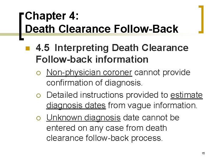 Chapter 4: Death Clearance Follow-Back n 4. 5 Interpreting Death Clearance Follow-back information ¡