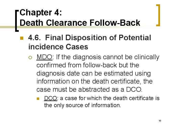Chapter 4: Death Clearance Follow-Back n 4. 6. Final Disposition of Potential incidence Cases