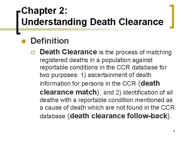 Chapter 2: Understanding Death Clearance n Definition ¡ Death Clearance is the process of