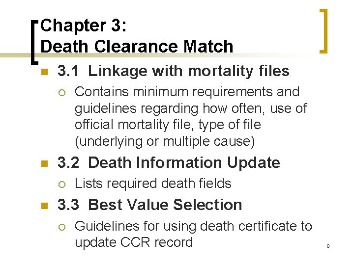 Chapter 3: Death Clearance Match n 3. 1 Linkage with mortality files ¡ n