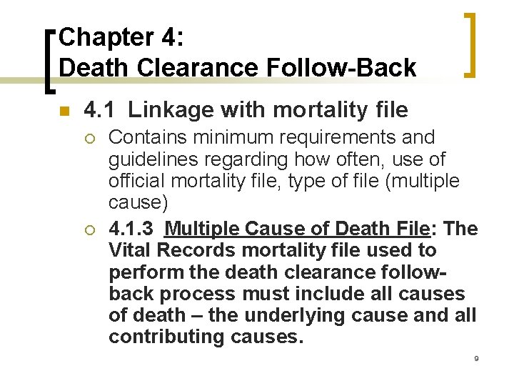 Chapter 4: Death Clearance Follow-Back n 4. 1 Linkage with mortality file ¡ ¡