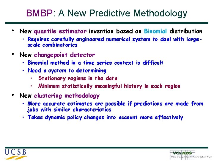 BMBP: A New Predictive Methodology • New quantile estimator invention based on Binomial distribution