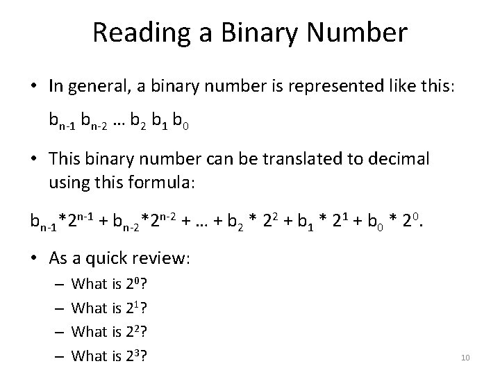 Reading a Binary Number • In general, a binary number is represented like this: