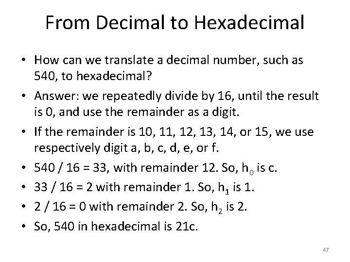 From Decimal to Hexadecimal • How can we translate a decimal number, such as