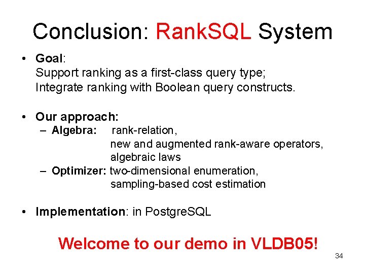 Conclusion: Rank. SQL System • Goal: Support ranking as a first-class query type; Integrate