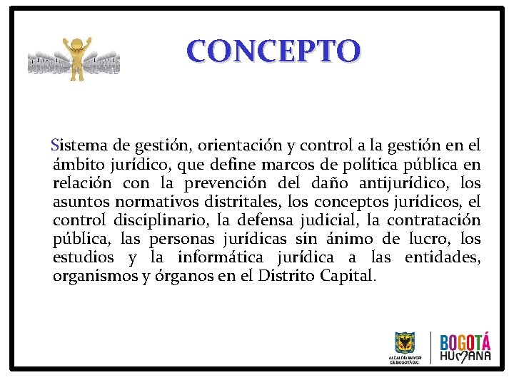 CONCEPTO Sistema de gestión, orientación y control a la gestión en el ámbito jurídico,