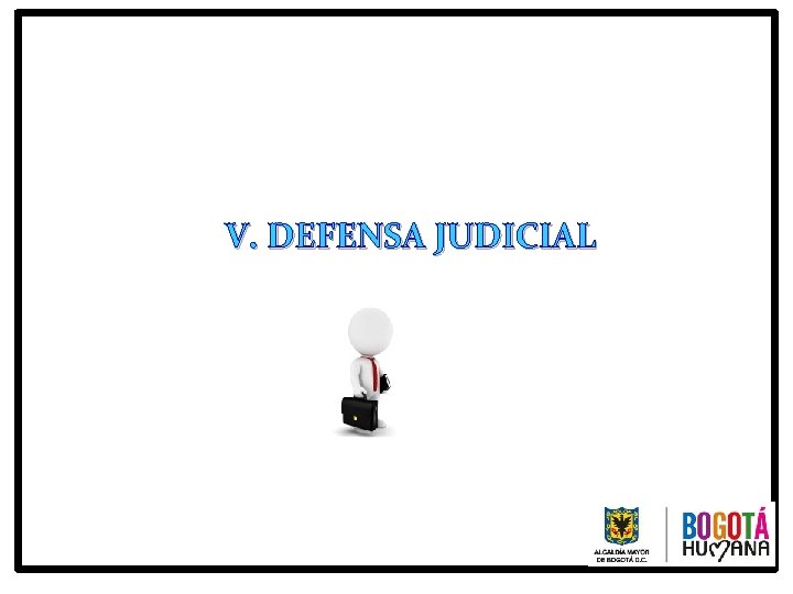 V. DEFENSA JUDICIAL 