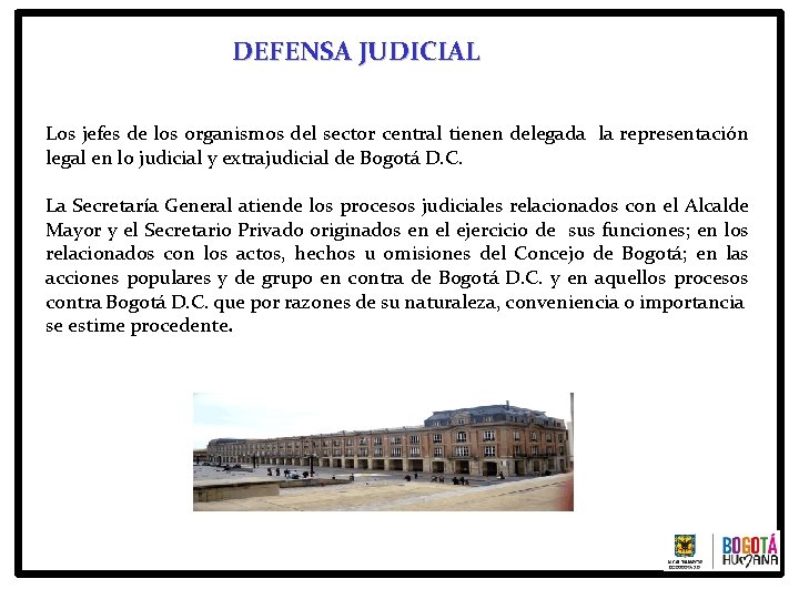 DEFENSA JUDICIAL Los jefes de los organismos del sector central tienen delegada la representación