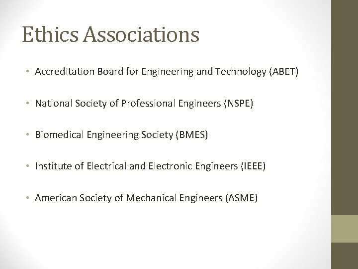 Ethics Associations • Accreditation Board for Engineering and Technology (ABET) • National Society of