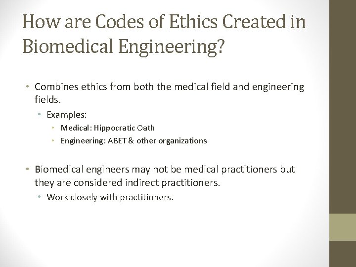 How are Codes of Ethics Created in Biomedical Engineering? • Combines ethics from both