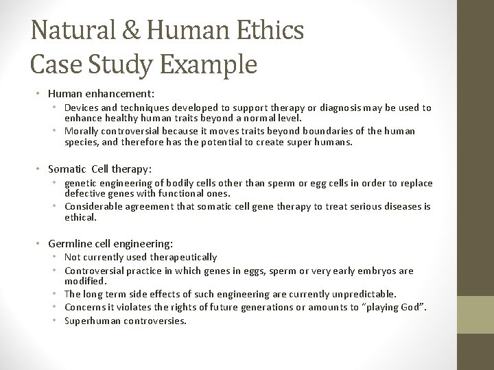 Natural & Human Ethics Case Study Example • Human enhancement: • Devices and techniques