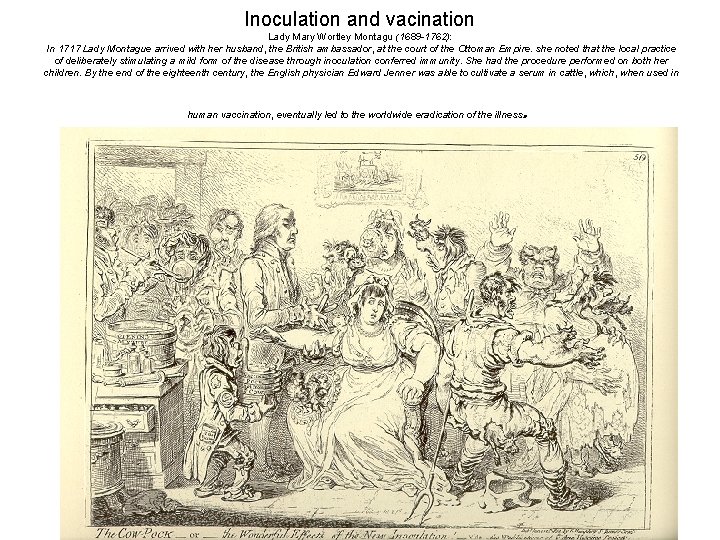 Inoculation and vacination Lady Mary Wortley Montagu (1689 -1762): In 1717 Lady Montague arrived