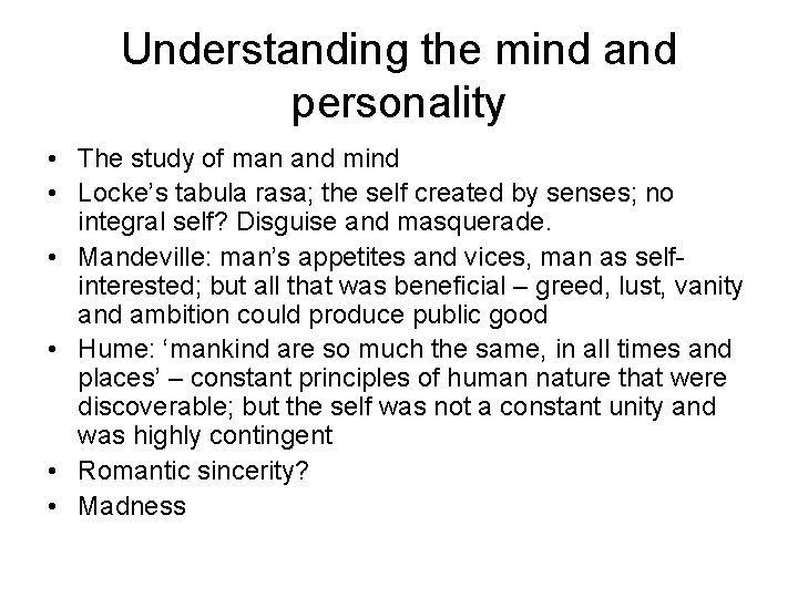 Understanding the mind and personality • The study of man and mind • Locke’s