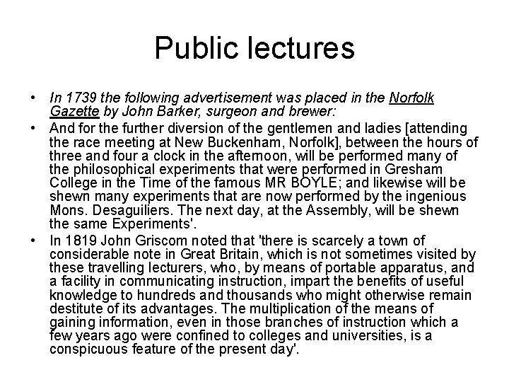 Public lectures • In 1739 the following advertisement was placed in the Norfolk Gazette Public lectures • In 1739 the following advertisement was placed in the Norfolk Gazette