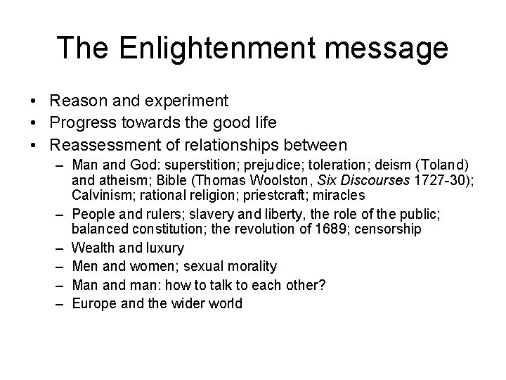 The Enlightenment message • Reason and experiment • Progress towards the good life •