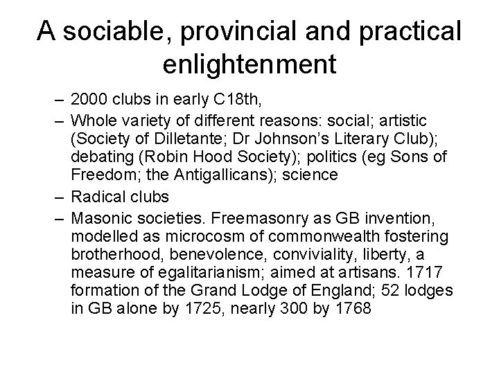 A sociable, provincial and practical enlightenment – 2000 clubs in early C 18 th,