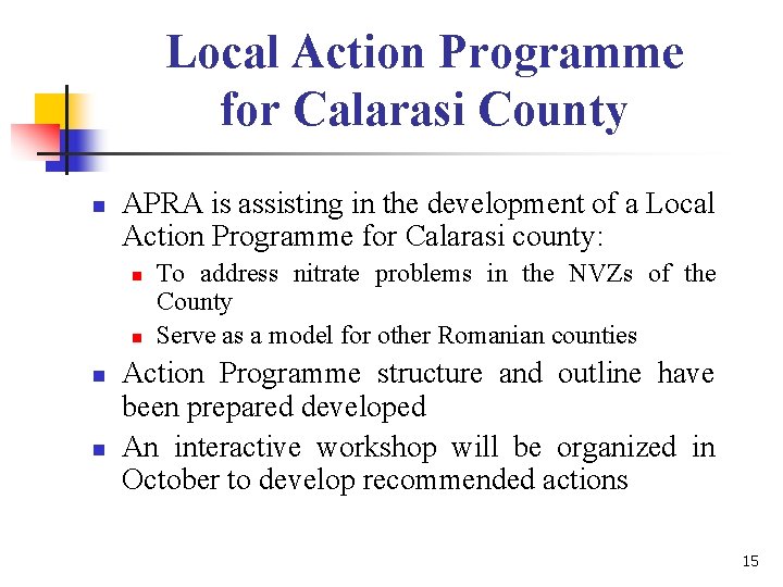 Local Action Programme for Calarasi County n APRA is assisting in the development of