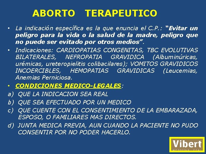 ABORTO TERAPEUTICO • La indicación específica es la que enuncia el C. P. :