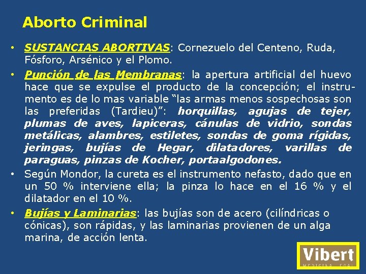 Aborto Criminal • SUSTANCIAS ABORTIVAS: Cornezuelo del Centeno, Ruda, Fósforo, Arsénico y el Plomo.