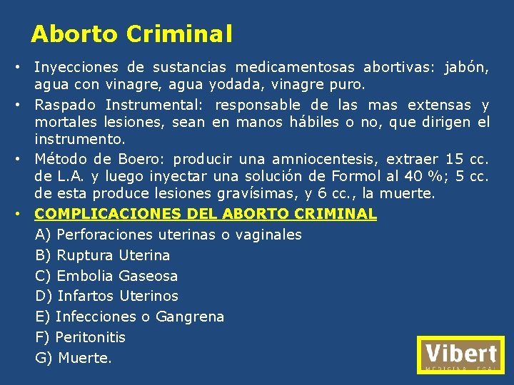 Aborto Criminal • Inyecciones de sustancias medicamentosas abortivas: jabón, agua con vinagre, agua yodada,