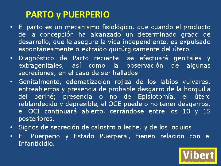 PARTO y PUERPERIO • El parto es un mecanismo fisiológico, que cuando el producto