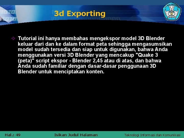 3 d Exporting v Tutorial ini hanya membahas mengekspor model 3 D Blender keluar