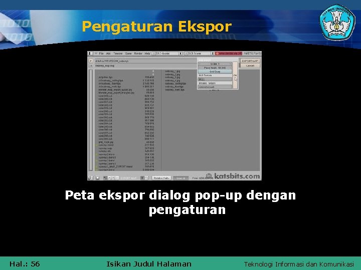 Pengaturan Ekspor Peta ekspor dialog pop-up dengan pengaturan Hal. : 56 Isikan Judul Halaman