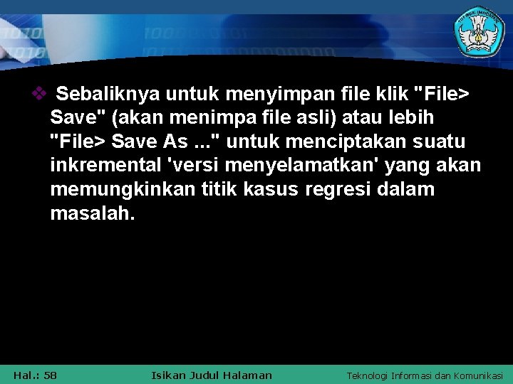 v Sebaliknya untuk menyimpan file klik "File> Save" (akan menimpa file asli) atau lebih