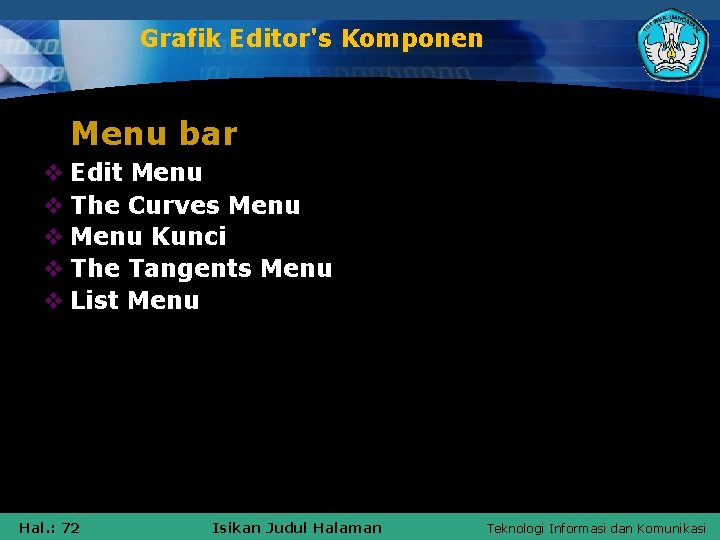 Grafik Editor's Komponen Menu bar v Edit Menu v The Curves Menu v Menu