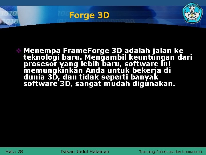 Forge 3 D v Menempa Frame. Forge 3 D adalah jalan ke teknologi baru.