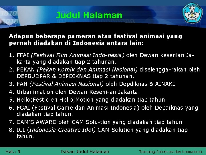Judul Halaman Adapun beberapa pameran atau festival animasi yang pernah diadakan di Indonesia antara
