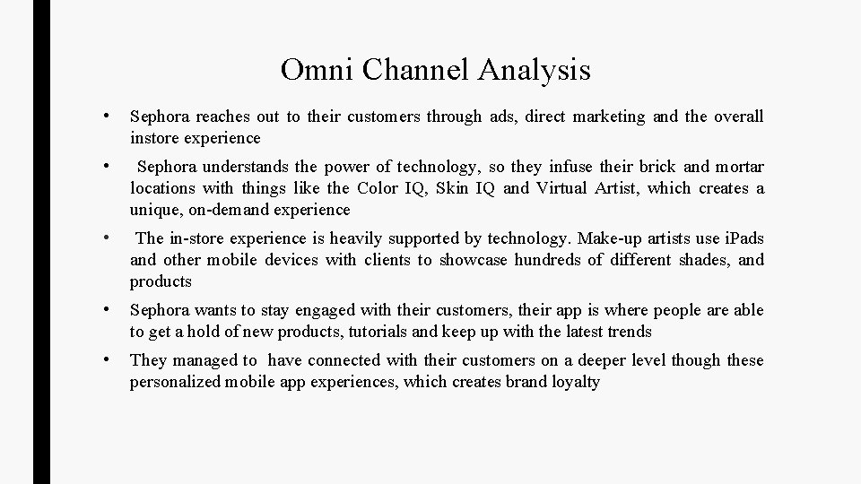 Omni Channel Analysis • Sephora reaches out to their customers through ads, direct marketing