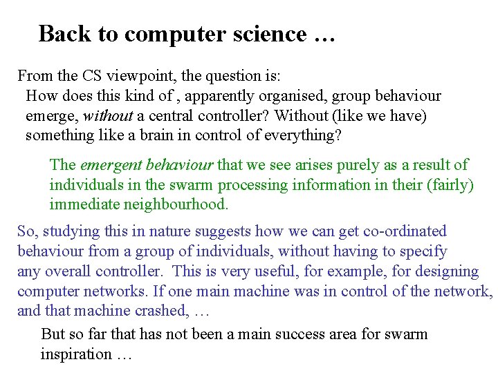 Back to computer science … From the CS viewpoint, the question is: How does