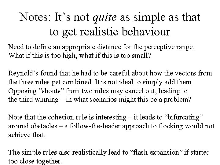 Notes: It’s not quite as simple as that to get realistic behaviour Need to