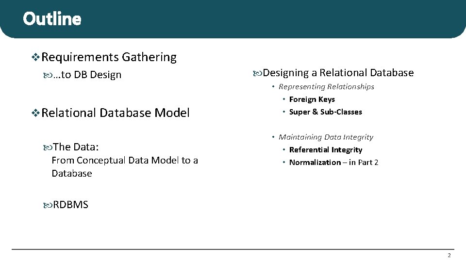 Outline v. Requirements Gathering …to DB Design v. Relational Database Model The Data: From Outline v. Requirements Gathering …to DB Design v. Relational Database Model The Data: From