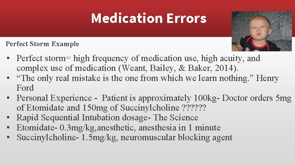 Medication Errors Perfect Storm Example ▪ Perfect storm= high frequency of medication use, high