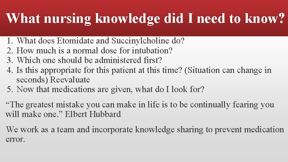 What nursing knowledge did I need to know? 1. 2. 3. 4. What does
