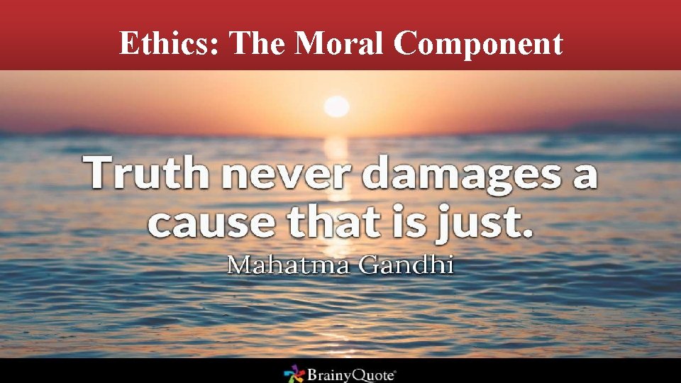 Ethics: The Moral Component 