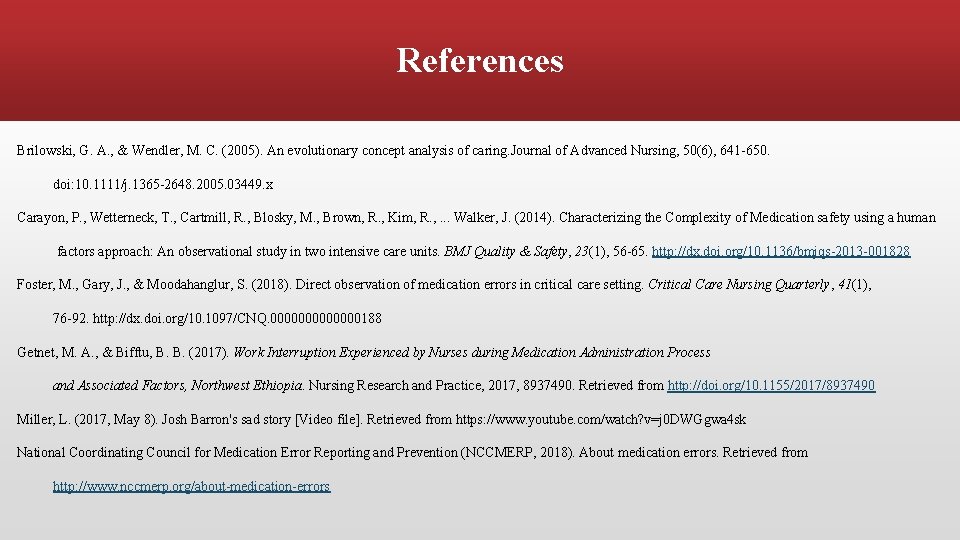 References Brilowski, G. A. , & Wendler, M. C. (2005). An evolutionary concept analysis