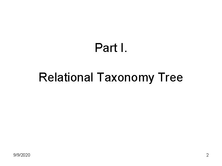 Part I. Relational Taxonomy Tree 9/9/2020 2 